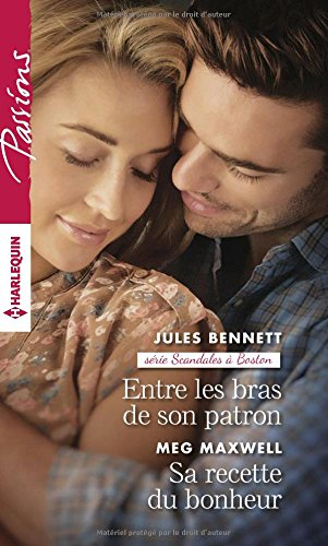 Entre les bras de son patron : scandales à Boston. Sa recette du bonheur