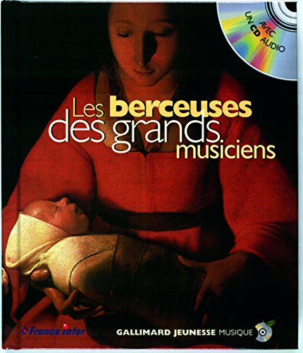 Les berceuses des grands musiciens : les vingt plus belles berceuses du grand répertoire classique