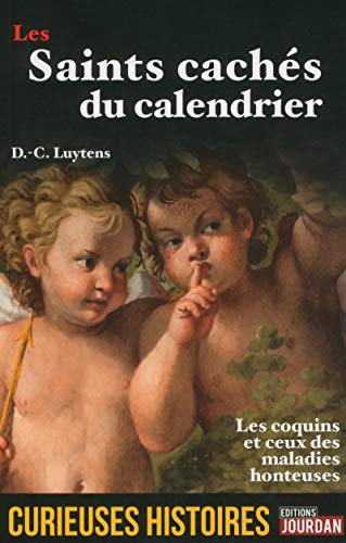 Les saints cachés du calendrier : les coquins et ceux des maladies honteuses