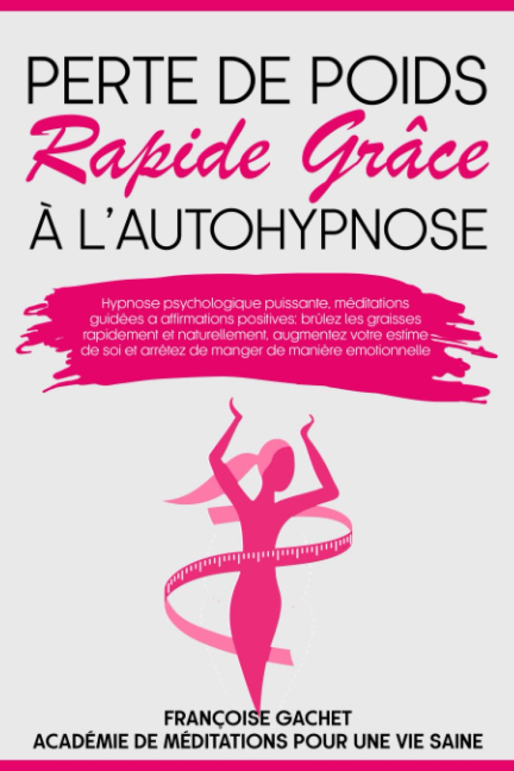 Perte de poids rapide grâce à l?autohypnose: Hypnose psychologique puissante, méditations guidées a 