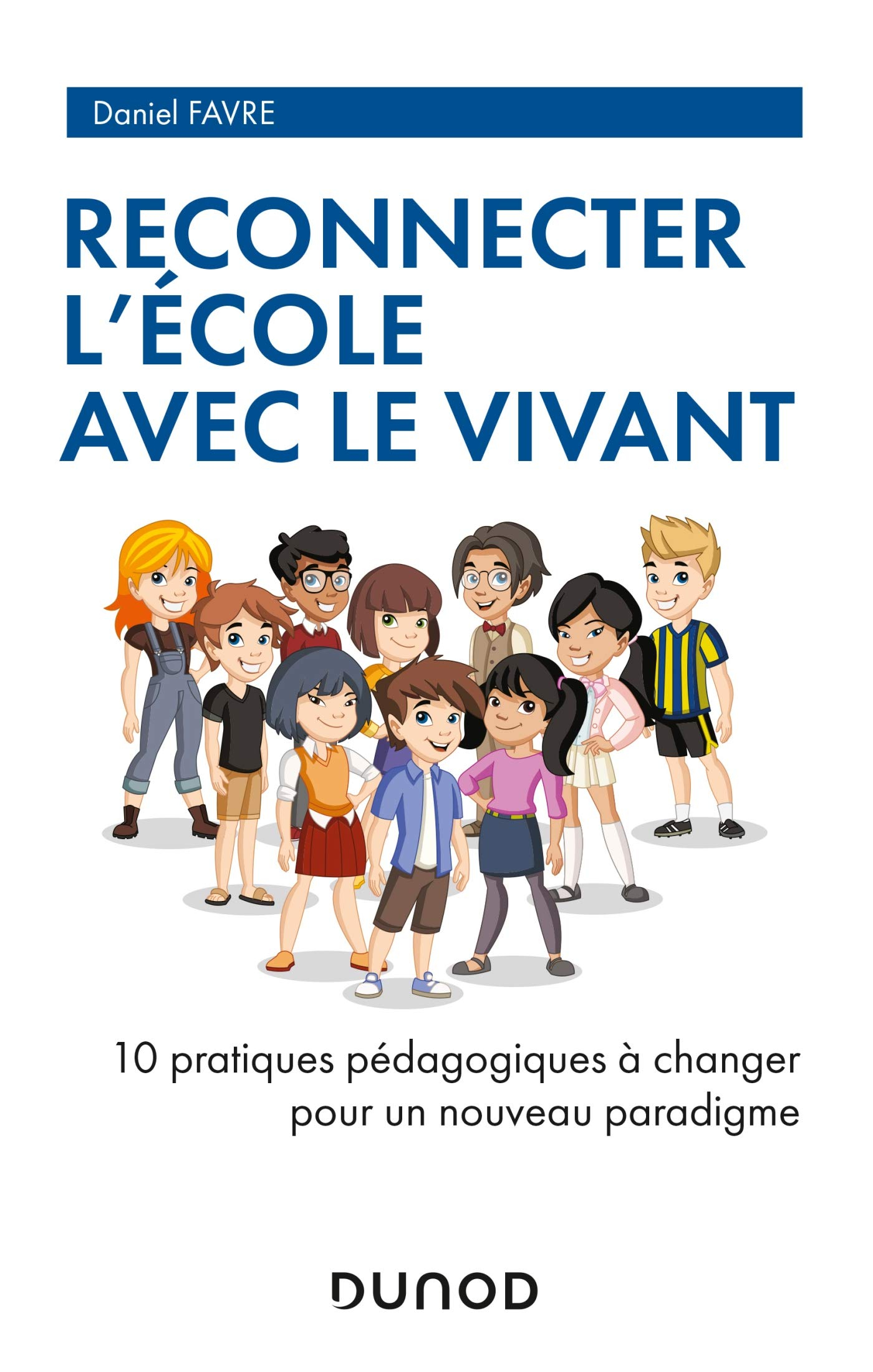 Reconnecter l'école avec le vivant : 10 pratiques pédagogiques à changer pour un nouveau paradigme
