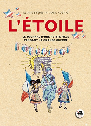 L'Etoile : le journal d'une petite fille pendant la Grande Guerre