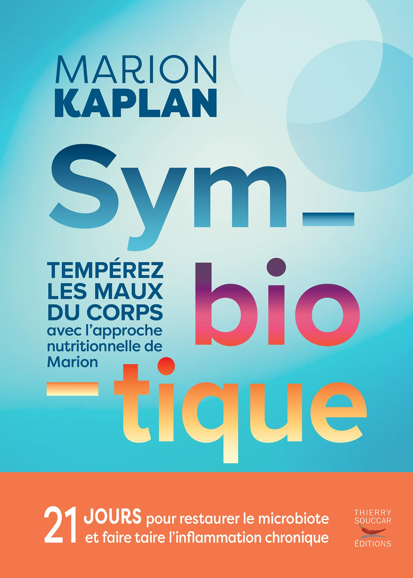 Symbiotique : tempérez les maux du corps avec l'approche nutritionnelle de Marion