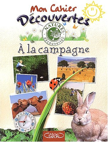 Mon cahier découvertes : à la campagne