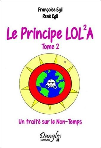 Le principe LOL2A. Vol. 2. Un traité sur le non-temps