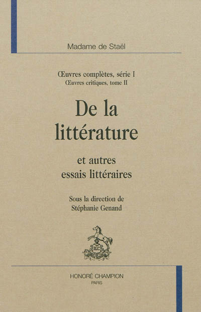 Oeuvres complètes. Vol. 1. Oeuvres critiques. Vol. 2. De la littérature : et autres essais littérair