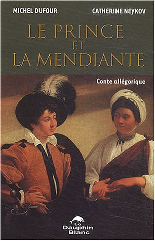 Le Prince et la mendiante : conte allégorique
