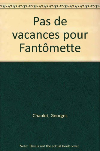 pas de vacances pour fantômette