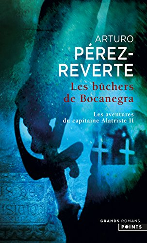 Les aventures du capitaine Alatriste. Vol. 2. Les bûchers de Bocanegra