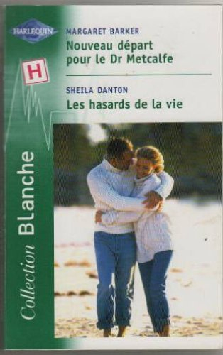 Nouveau départ pour le Dr Metcalfe. Les hasards de la vie