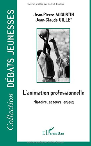 L'animation professionnelle : histoire, acteurs, enjeux