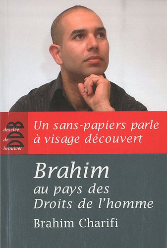 Brahim au pays des droits de l'homme : un sans-papiers parle à visage découvert