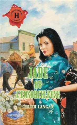 jade ou l'ensorceleuse : collection : harlequin les historiques n, 113