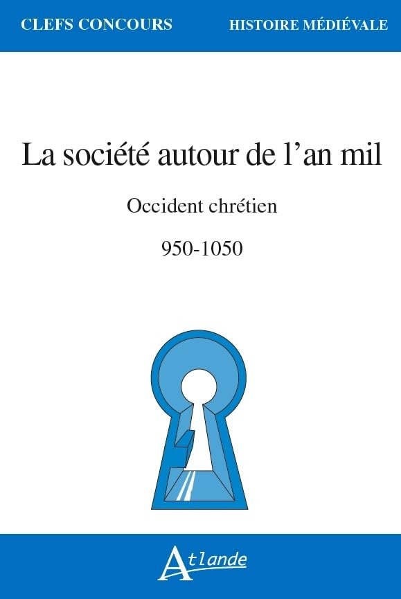 La société autour de l'an mil : Occident chrétien, 950-1050