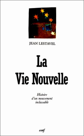 La Vie nouvelle : histoire d'un mouvement inclassable
