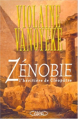 Zénobie : l'héritière de Cléopâtre