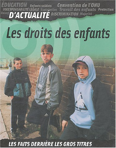Les droits des enfants : éducation, enfants soldats, irresponsabilité légale