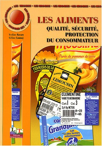 Les aliments : qualité, sécurité, protection du consommateur