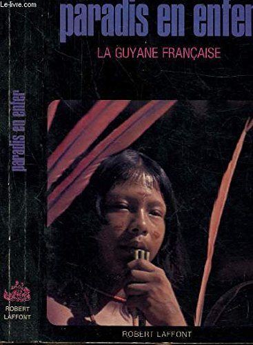 paradis en enfer/la guyane française