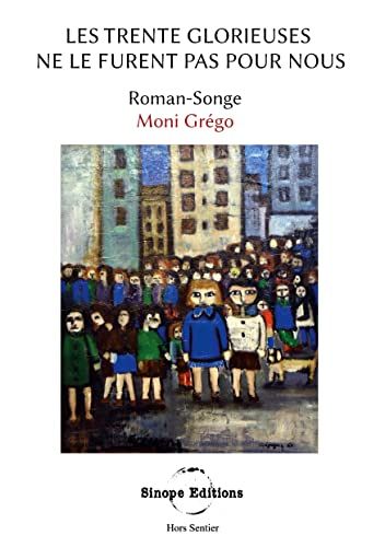 Les trente glorieuses ne le furent pas pour nous