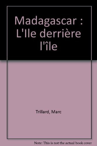 Madagascar : l'île derrière l'île