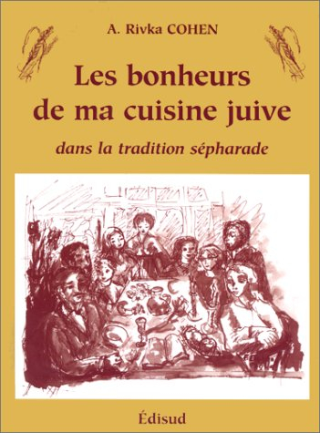 Les bonheurs de ma cuisine juive : dans la tradition sépharade
