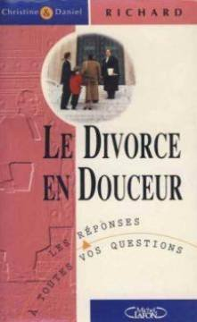 le divorce en douceur. les réponses à toutes vos questions