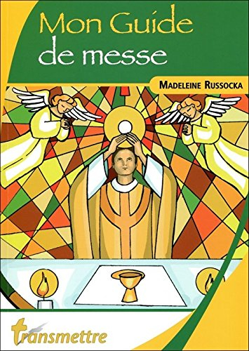 Mon guide de messe : oui Seigneur, je viens vers toi !