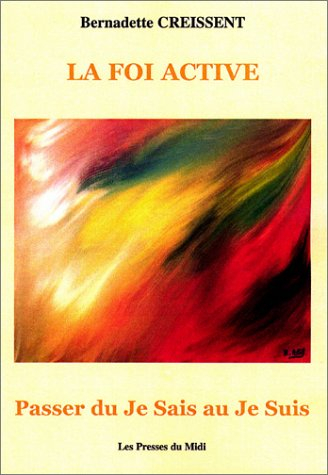 La foi active : passer du je sais au je suis