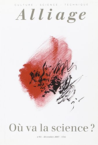 Alliage, n° 61. Où va la science ?