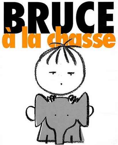 Bruce. Vol. 2. Bruce à la chasse