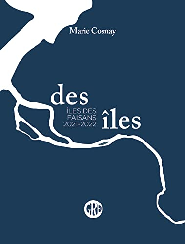 Des îles. Vol. 2. Iles des Faisans 2021-2022