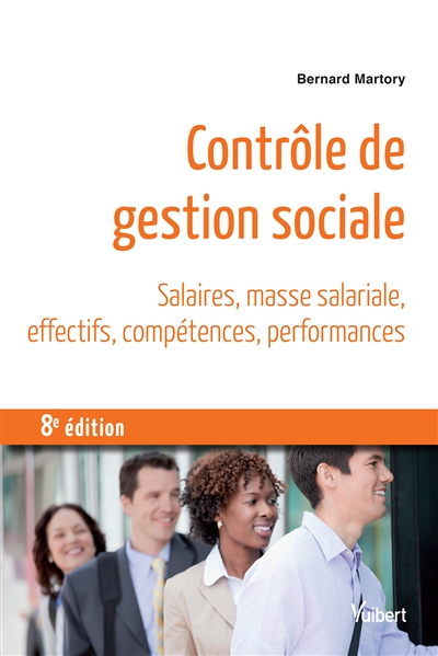 Contrôle de gestion sociale : salaires, masse salariale, effectifs, compétences, performances