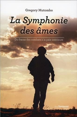 La symphonie des âmes : du fracas des combats à la paix intérieure