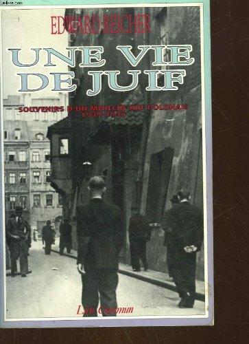 Une Vie de juif : souvenirs d'un médecin juif polonais, 1939-1945