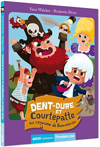 Dent-Dure et Courtepatte au royaume de Beaumiroir