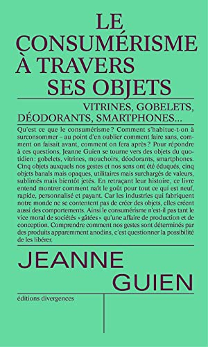 Le consumérisme à travers ses objets : gobelets, vitrines, mouchoirs, smartphones et déodorants