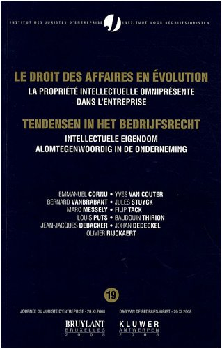 Le droit des affaires en évolution. Vol. 19. La propriété intellectuelle omniprésente dans l'entrepr