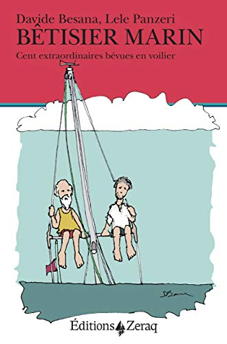 Bêtisier marin : cent extraordinaires bévues en voilier