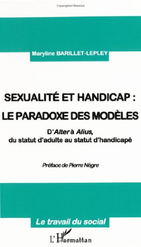 Sexualité et handicap, le paradoxe des modèles : d'alter à alius, du statut d'adulte au statut d'han