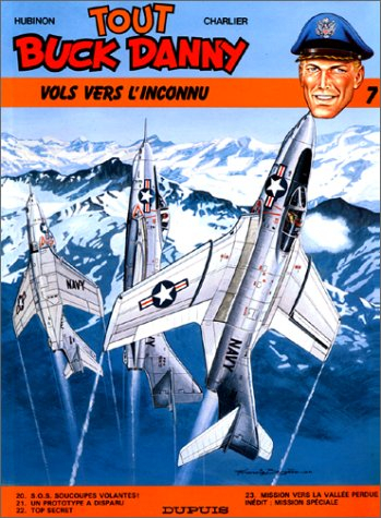 Tout Buck Danny. Vol. 7. Vols vers l'inconnu