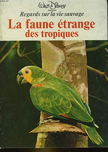 la faune étrange des tropiques