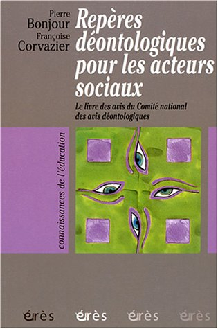 repères déontologiques pour les acteurs sociaux : le livre des avis du comité national des avis déon