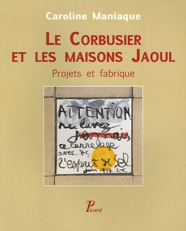 Le Corbusier et les maisons Jaoul : projets et fabrique
