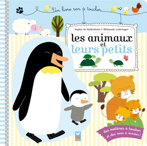Les animaux et leurs petits : un livre son à toucher