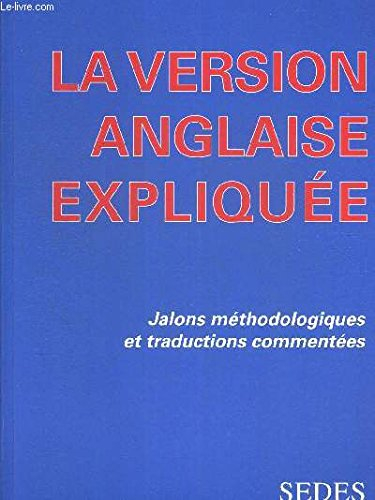 La version anglaise expliquée : jalons méthodologiques et traductions commentées