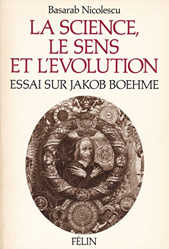 la science, le sens et l'évolution - essai sur jakob boehme