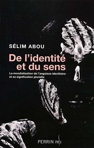 De l'identité et du sens : la mondialisation de l'angoisse identitaire et sa signification plurielle