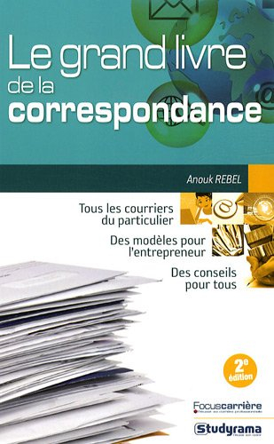 Le grand livre de la correspondance : particuliers et dirigeants d'entreprise
