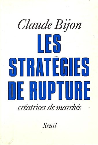 Les Stratégies de rupture, créatrices de marchés